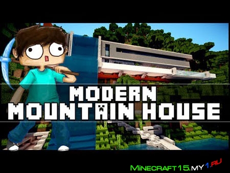 Modern Mountain House [Карта]